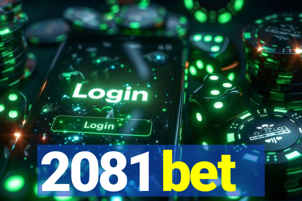 2081 bet